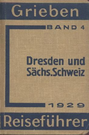 Grieben Reiseführer  Griebens Reiseführer. Dresden, Sächs.-Böhm. Schweiz und Böhmisches Mittelgebirge mit Angaben für Automobilisten. 33. Auflage. 