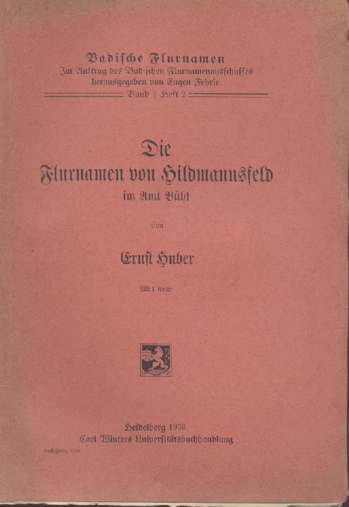 Huber, Ernst  Die Flurnamen von Hildmannsfeld im Amt Bühl. 