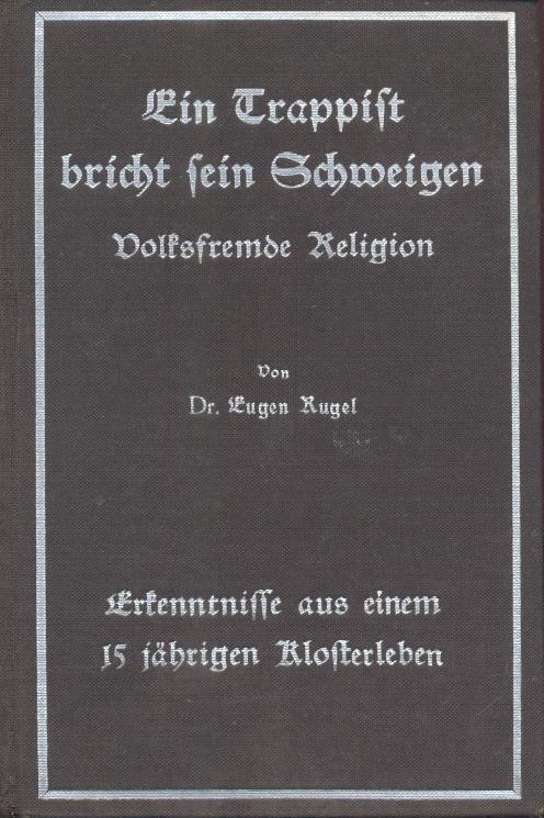 Rugel, Eugen  Ein Trappist bricht sein Schweigen. Volksfremde Religion. Erkenntnisse aus einem 15jährigen Klosterleben. 