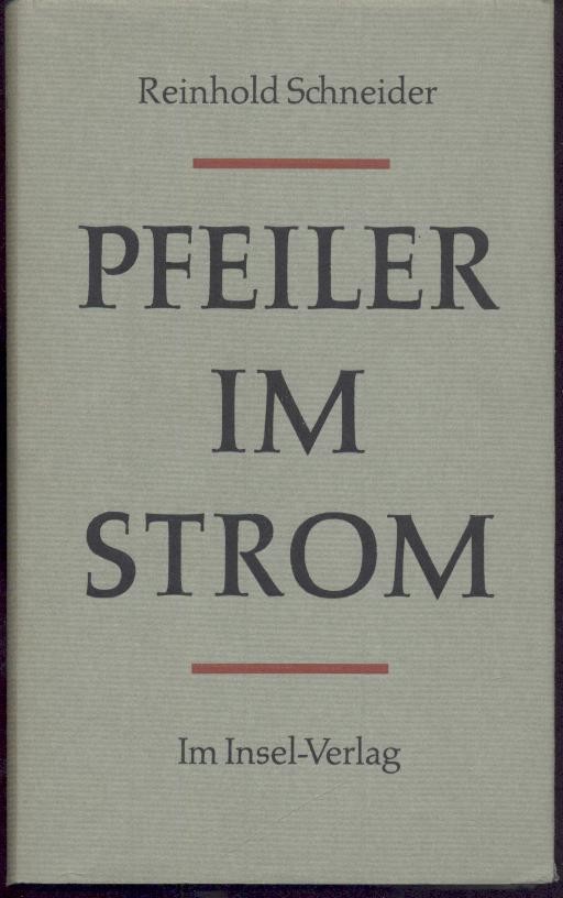 Schneider, Reinhold  Pfeiler im Strom. Nihil interit. 