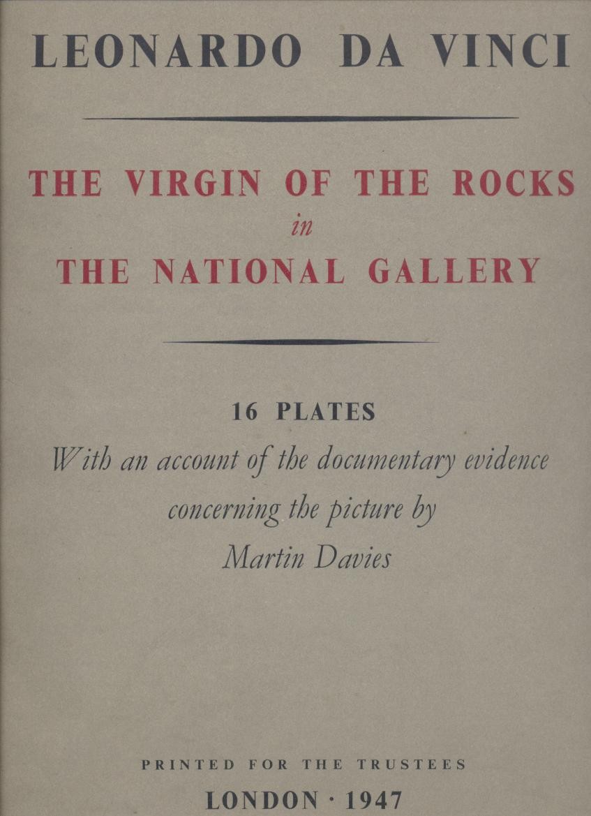 Leonardo da Vinci - Davies, Martin  Leonardo da Vinci: The Virgin of the Rocks in the National Gallery. With an account of the documentary evidence concerning the picture by Martin Davies. 