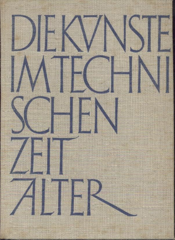 Podewils, Clemens v. (Redaktion)  Die Künste im technischen Zeitalter. Hrsg. von der Bayerischen Akademie der Schönen Künste. 
