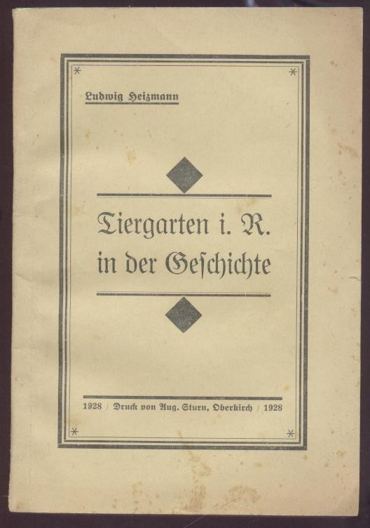 Heizmann, Ludwig  Tiergarten i. R. in der Geschichte. 