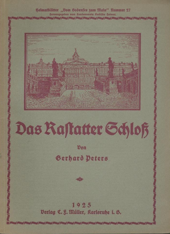 Peters, Gerhard  Das Rastatter Schloß. 