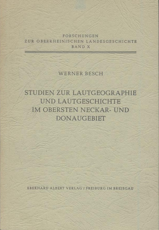 Besch, Werner  Studien zur Lautgeographie und Lautgeschichte im obersten Neckar- und Donaugebiet. 