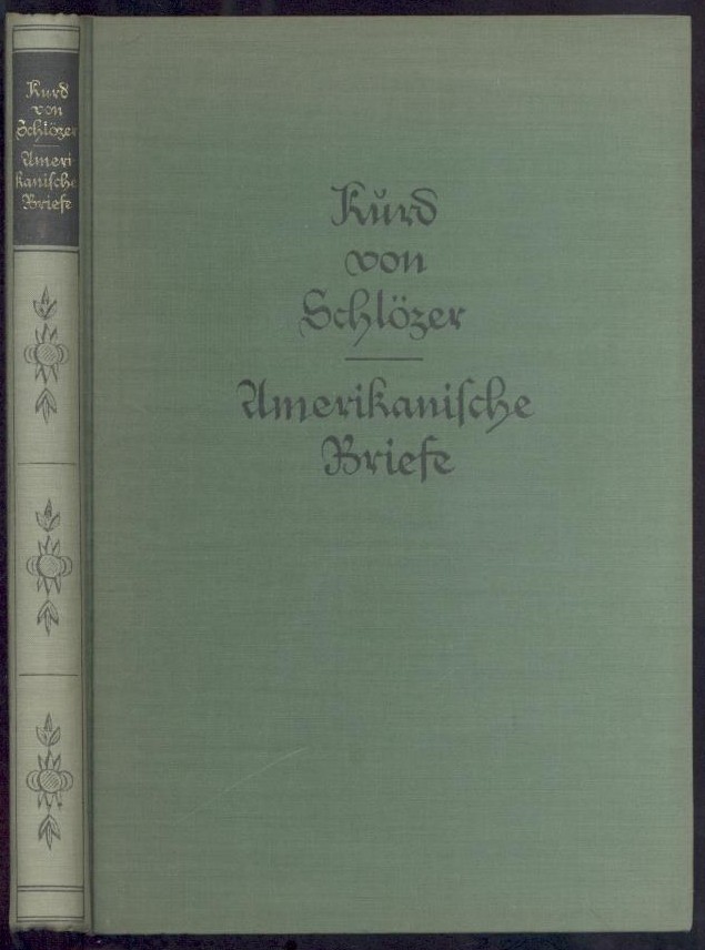 Schlözer, Kurd v.  Amerikanische Briefe. Mexikanische Briefe 1869-1871. Briefe aus Washington 1871-1881. 2 Teile in 1 Band. 