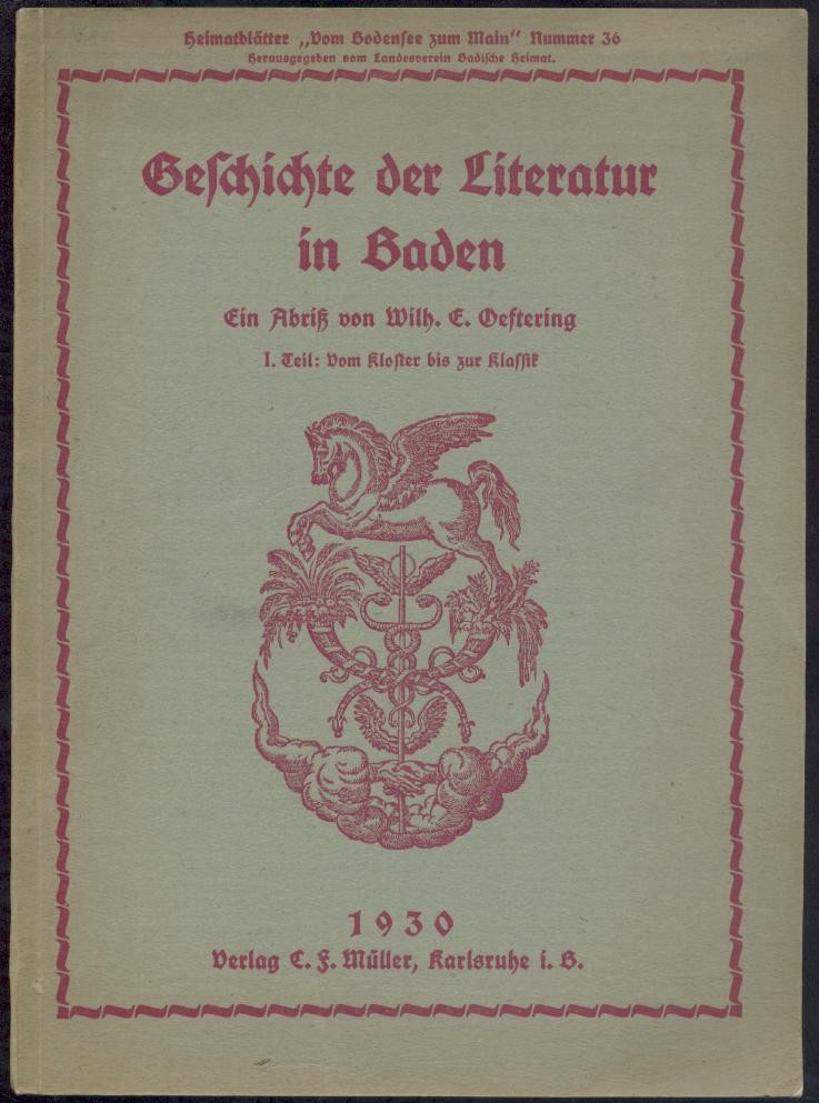 Oeftering, Wilhelm Engelbert  Geschichte der Literatur in Baden. Ein Abriß. 3 Teile in 1 Band. 