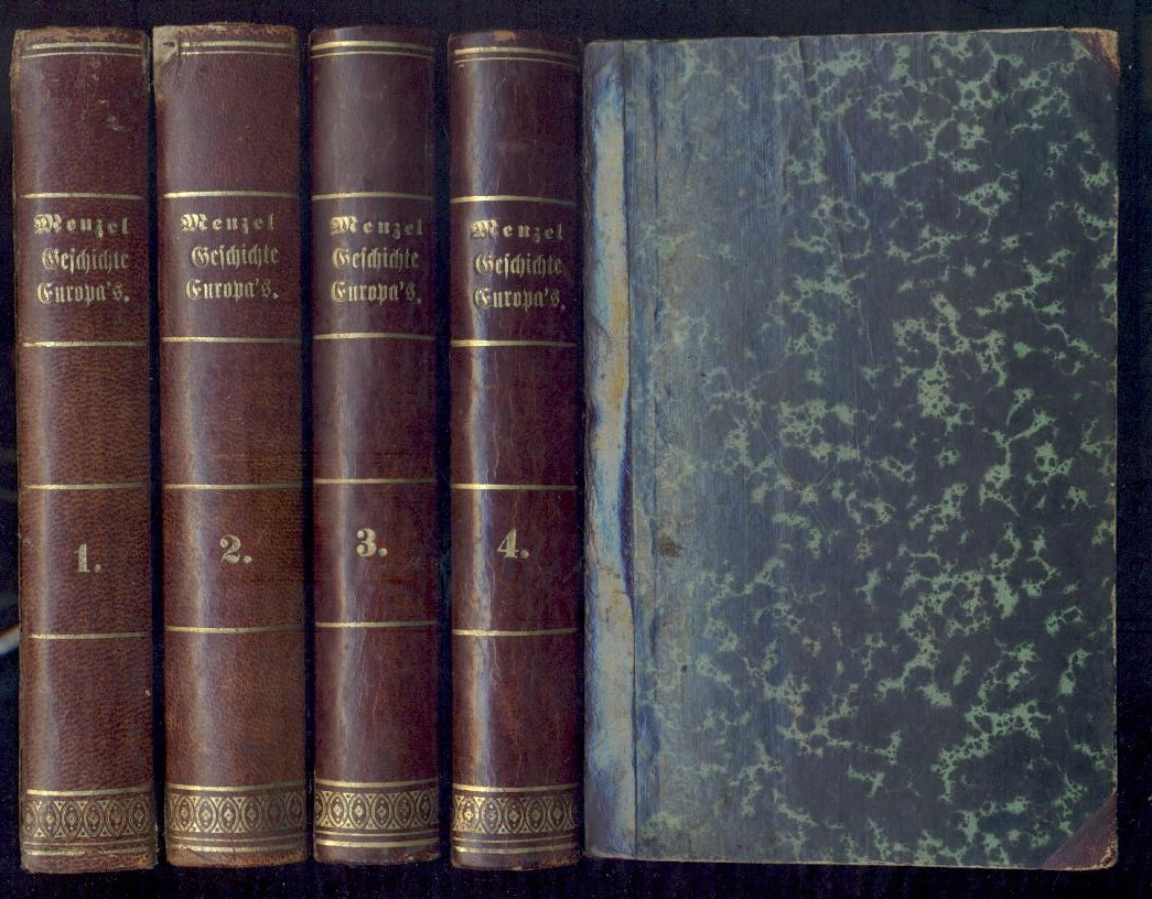 Menzel, Wolfgang  Geschichte Europa's. 1. Geschichte Europas vom Beginn der französischen Revolution bis zum Wiener Congreß (1789-1815). 2. Geschichte Europas vom Sturze Napoleons bis auf die Gegenwart. Geschichte der letzten vierzig Jahre (1816-1856). 2 Teile in 4 Bänden. 