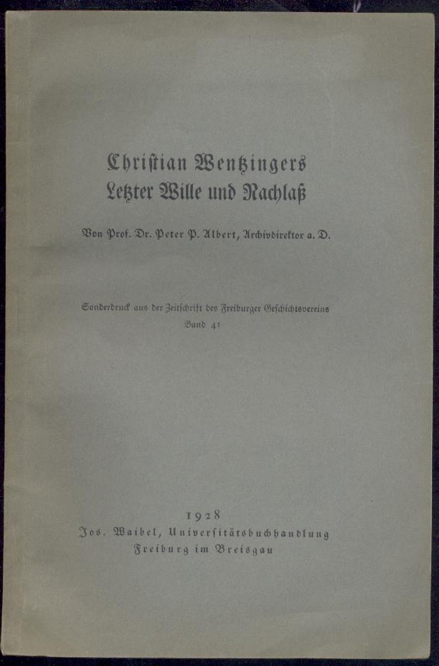 Albert, Peter P.  Christian Wentzingers Letzter Wille und Nachlaß. 