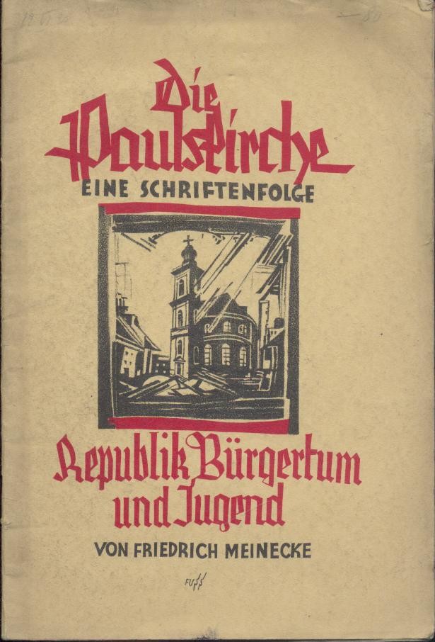 Meinecke, Friedrich  Republik, Bürgertum und Jugend. Vortrag, gehalten im Demokratischen Studentenbund zu Berlin am 16. Januar 1925. 