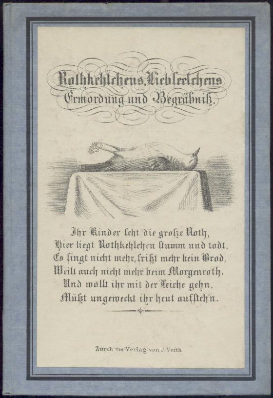 (Brentano, Clemens)  Rothkehlchens, Liebseelchens Ermordung und Begräbniß. Nachdruck der Ausgabe bei Veith, Zürich 1843. Nachwort von Franz Pocci (Enkel). 