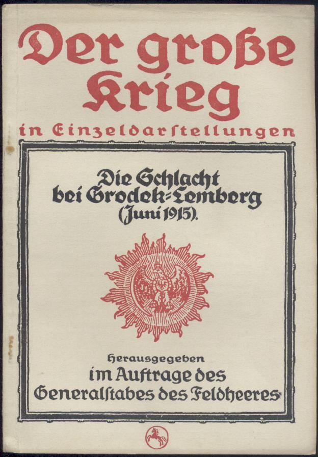 Müller-Brandenburg, Hermann  Die Schlacht bei Grodek-Lemberg (Juni 1915). Unter Benutzung amtlicher Quellen bearbeitet. 