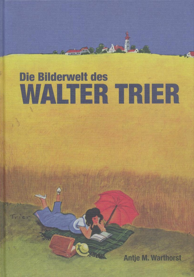 Warthorst, Antje M.  Die Bilderwelt des Walter Trier. Vorwort von Robert Gernhardt. 