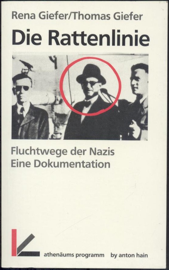 Giefer, Rena und Thomas  Die Rattenlinie. Fluchtwege der Nazis. Eine Dokumentation. 