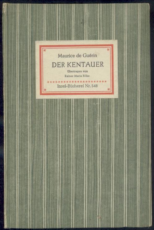 Guérin, Maurice de  Der Kentauer. Übertragen durch Rainer Maria Rilke. 