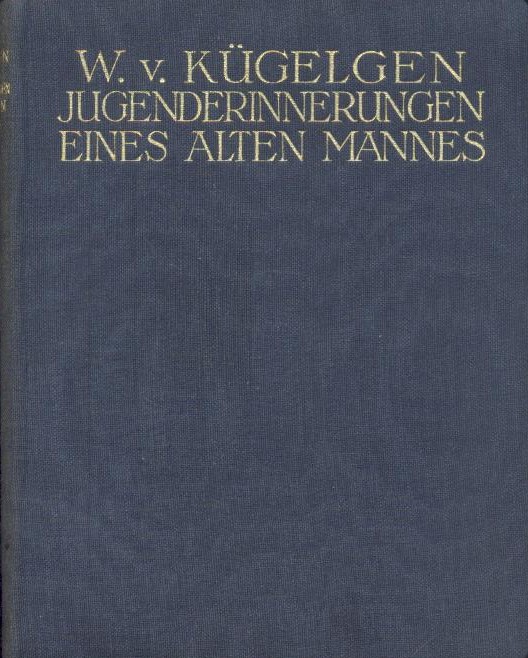 Kügelgen, Wilhelm von  Jugenderinnerungen eines alten Mannes. 