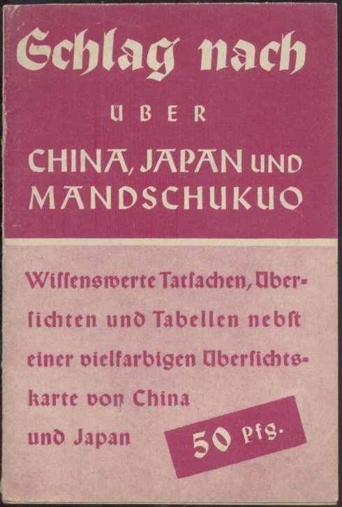   Schlag nach über China, Japan und Mandschukuo. Wissenswerte Tatsachen, Übersichten und Tabellen. 