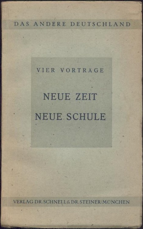 Schmidt, Friedrich (Hrsg.)  Neue Zeit neue Schule. Vier Vorträge. 