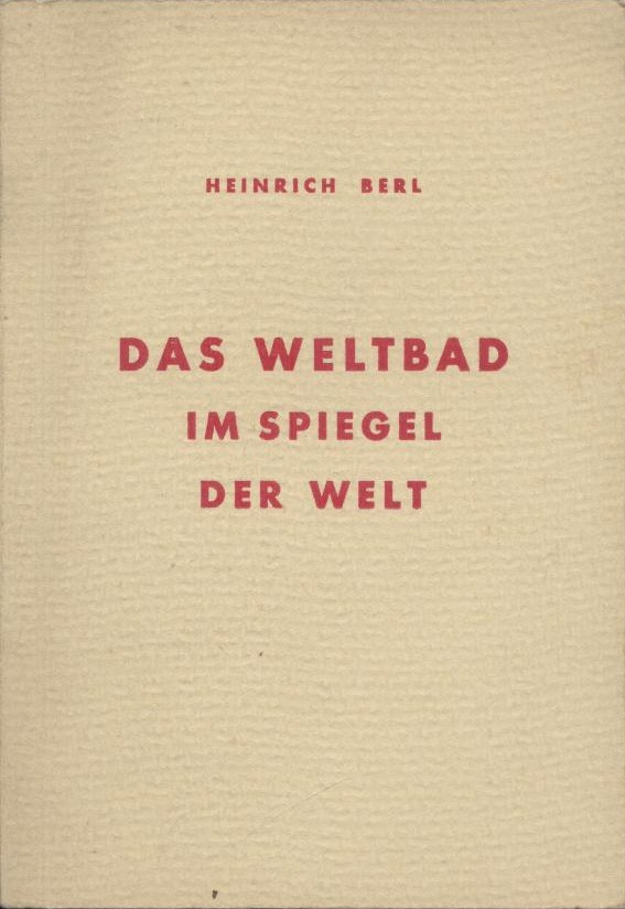 Berl, Heinrich  Das Weltbad im Spiegel der Welt. 