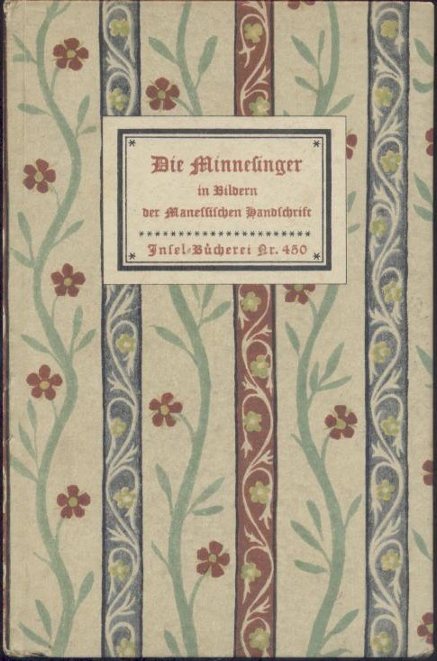   Die Minnesinger in Bildern der Manessischen Handschrift. Geleitwort von Hans Naumann. 