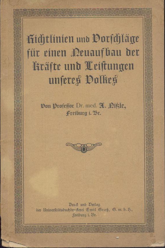 Nissle, Alfred  Richtlinien und Vorschläge für einen Neuaufbau der Kräfte und Leistungen unseres Volkes. 