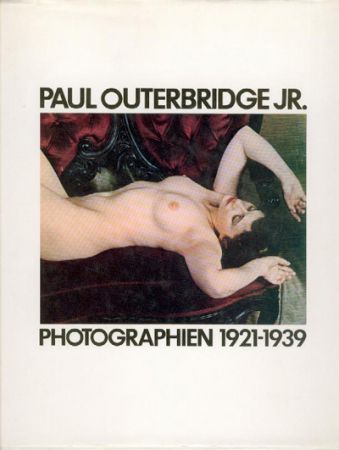 Outerbridge  Paul Outerbridge jr. Photographien 1921-1939. Text v. Graham Howe u. Jacqueline Markham. 