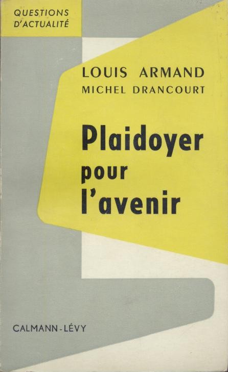 Armand, Louis u. Michel Drancourt  Plaidoyer pour l'avenir. 
