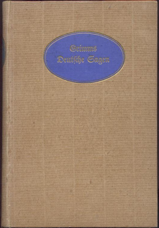 Grimm, Jakob und Wilhelm  Deutsche Sagen. Aus der Sammlung der Gebrüder Grimm ausgewählt u. hrsg. von Paul Merker. 