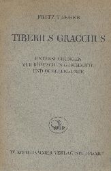 Taeger, Fritz  Untersuchungen zur rmischen Geschichte und Quellenkunde. Tiberius Gracchus. 