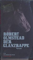 Olmstead, Robert  Der Glanzrappe. Roman. Aus dem Amerikanischen v. Jrgen Bauer u. Edith Nerke. 1.-6. Tausend. 