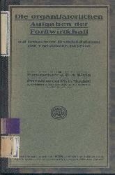 Klein, A. u. F. Muckle  Die organisatorischen Aufgaben der Forstwirtschaft mit besonderer Bercksichtigung der Verhltnisse Bayerns. 