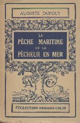 Dupouy, Auguste  La Peche maritime et le Pecheur en Mer. 