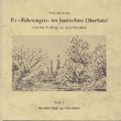 Fahl, Walter  Er-"Fahrungen". Erfahrungen im badischen Oberland. Zwischen Freiburg und dem Hochrhein. Band 1: Im Stromland des Oberrheins. 