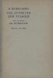 Ehrenberg, Richard  Das Zeitalter der Fugger. Geldkapital und Creditverkehr im 16. Jahrhundert. 3. unvernderte Auflage. 2 Bnde. 