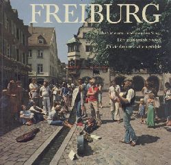 Fiek, Wolfgang, Manfred Richter u.a.  Freiburg. Leben in einer liebenswerten Stadt. Life in an amiable town. La vie dans une ville agreable. 2. Auflage. 