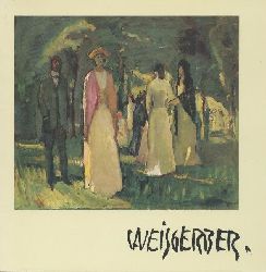 Weisgerber, Albert - Weber, Wilhelm  Albert Weisgerber (1878-1915). Gemlde und Grafik. Ausstellungskatalog. 