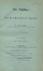 Heyer, Carl  Der Waldbau oder die Forstproductenzucht. 3. Auflage in neuer Bearbeitung hrsg. v. Gustav Heyer. 