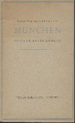Hausenstein, Wilhelm  Mnchen gestern, heute, morgen. Vortrag, am 27. Juli 1947 im Theater am Brunnenhof in Mnchen gehalten. 