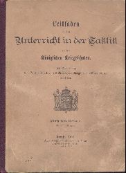   Leitfaden fr den Unterricht in der Taktik auf den Kniglichen Kriegsschulen. Auf Veranlassung der General-Inspektion des Militr-Erziehungs- und Bildungswesens ausgearbeitet. 15. Auflage. 