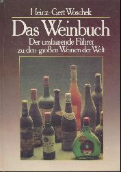 Woschek, Heinz-Gert  Das Weinbuch. Der umfassende Fhrer zu den groen Weinen der Welt. 