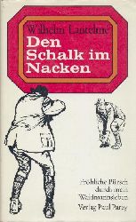 Lantelme, Wilhelm  Den Schalk im Nacken. Frhliche Prsch durch mein Waidmannsleben. 