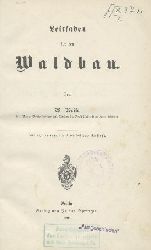 Weise, Wilhelm  Leitfaden fr den Waldbau. 3. vermehrte u. verbesserte Auflage. 