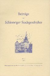 Wahl, Otto von u. Theo Christiansen (Hrsg.)  Beitrge zur Schleswiger Stadtgeschichte. Heft 20. 