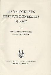 Cartellieri, Alexander  Die Weltstellung des Deutschen Reiches 911-1047. 