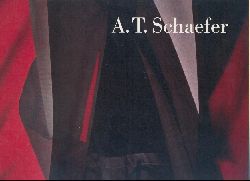 Schaefer, A. T. - Mielbeck, Reinhold  A. T. Schaefer. Ausstellungskatalog. Text von Reinhold Mielbeck. 
