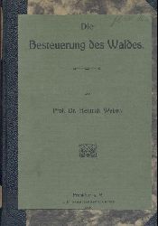 Weber, Heinrich  Die Besteuerung des Waldes. 