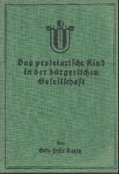 Kanitz, Otto Felix  Das proletarische Kind in der brgerlichen Gesellschaft. 