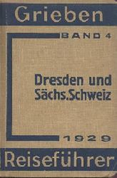 Grieben Reisefhrer  Griebens Reisefhrer. Dresden, Schs.-Bhm. Schweiz und Bhmisches Mittelgebirge mit Angaben fr Automobilisten. 33. Auflage. 