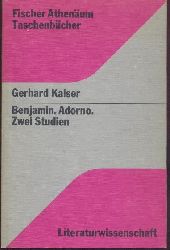 Kaiser, Gerhard  Benjamin. Adorno. Zwei Studien. 