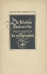 Hermelink, Heinrich  Die katholische Kirche unter den Pius-Ppsten des 20. Jahrhunderts. 